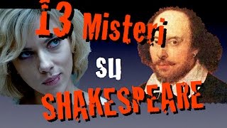 13 Misteri svelati su Shakespeare e 1 su Scarlett Johansson  PassatoScopio02  CURIUSS [upl. by Powers]