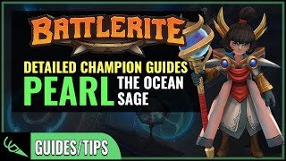 Pearl Guide  Detailed Champion Guides  Battlerite Early Access [upl. by Ulani]