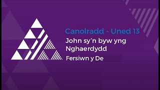 Canolradd Uned 13  De Cymru [upl. by Areid]