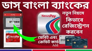 How To Registration DBBL Nexus Pay App  Debit Card And Credit Card Add [upl. by Conah]