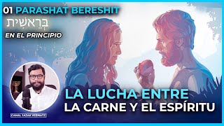 La lucha entre la CARNE y el ESPÍRITU YETZER HARÁ  01 PARASHAT BERESHIT En el Principio [upl. by Nesyaj979]