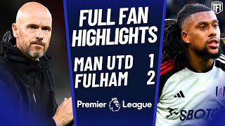 TEN HAG OUT Man United OUTCLASSED Manchester United 12 Fulham Highlights [upl. by Sulihpoeht]