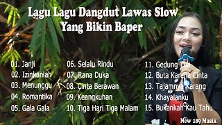 LAGU LAGU DANGDUT LAWAS SLOW YANG BIKIN BAPER [upl. by Kyte31]