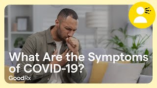 What Are the Symptoms of COVID19  GoodRx [upl. by Bartlett499]