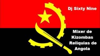 Dj Sixty Nine  Mixer de Kizombas Reliquias de Angola [upl. by Dumanian]