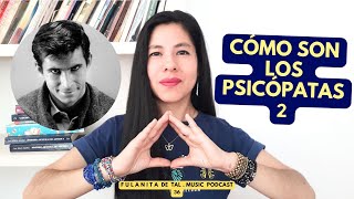 36 ¿CÓMO SON LOS PSICÓPATAS PARTE 2  Fulanita Music Podcast 🎧🌷🦋 [upl. by Lord561]