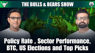 Policy Rate Sector Performance BTC US Elections and Top Picks  BampBShowEp6 BullsandBearsShow [upl. by Yrok378]