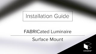 Cooledge FABRICated Luminaire  Surface Mount Installation Guide Video v3 [upl. by Oidiple722]