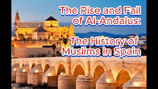 The Rise and Fall of AlAndalus The History of Muslims in Spain [upl. by Resaec]