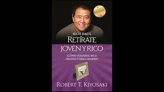 Retirate joven y rico  Retírate joven y rico resumen  Robert Kiyosaki [upl. by Jayme]