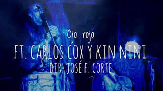 Ojo Rojo  Ft Carlos Cox y Kin Nini [upl. by Moclam]