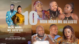 MON MARI ME DETESTE NOUVEAU FILM EP 10 FIN [upl. by Jamison]