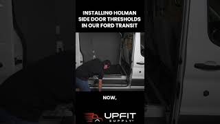 Holman Side Door Threshold Install  Ford Transit [upl. by Nednarb]