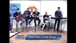 Bon Jovi Cover Brasil  Living on a Prayer  Programa Boa Tarde Curitiba [upl. by Aleahpar]