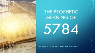 The Prophetic Meaning of 5784 Messianic insights into the Hebrew Calendar [upl. by Avilys]