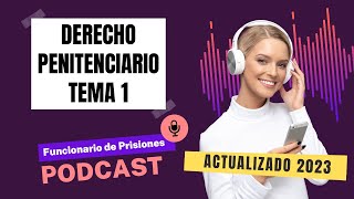 Actualizado 2023 Derecho Penitenciario  Tema 1  Cuerpo de Ayudantes Penitenciarias  IIPP [upl. by Cherianne]