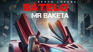 Bátelo  Mr Baketa feat Berto Lokera [upl. by Sukramaj]