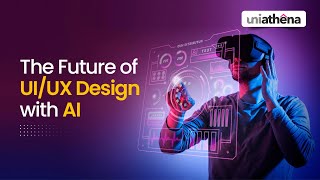 Future of UIUX Design with AI  UIUX Design Course  UniAthena designcourse [upl. by Enelyahs]