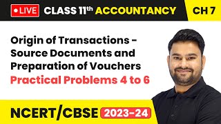 Origin of Transactions  Practical Problems 4 to 6  Class 11 Accountancy Chapter 7  LIVE [upl. by Esenej]