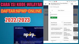 CARA ISI KODE WILAYAH  DAFTAR NPWP ONLINE [upl. by Birkner431]