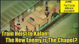 Tactical Breach Wizards EP14  Train Heist to Kalan The New Enemy is The Chapel [upl. by Katushka561]