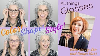 GLASSES  How to choose the right Style Shape and Color KerryLou chats with Ginger Burr [upl. by Nyllij669]