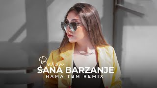 Sana Barzanje  Baran Hama TBM Remix [upl. by Yelsna]