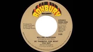 1974 HITS ARCHIVE Be Thankful For What You Got  William DeVaughn a 1 recordstereo 45 single [upl. by Mercy]