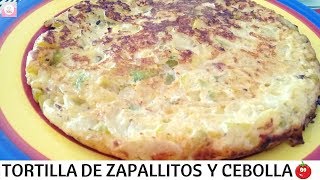 TORTILLA DE ZAPALLITOS Y CEBOLLA RECETA SALUDABLE RICA FÁCIL Y CASERA [upl. by Liuqnoj]