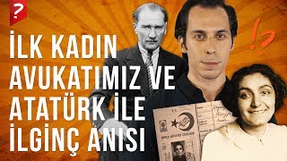 Türkiye’nin İlk Kadın Avukatı Süreyya Ağaoğlu ve Atatürk ile İlginç Anısı [upl. by Corbett]