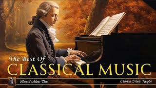 The Best Of Classical Music  Mozart Beethoven Chopin Tchaikovsky   Famous Classical Music [upl. by Htiek]