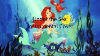 Under The Sea Instrumental Cover [upl. by Ennasor]