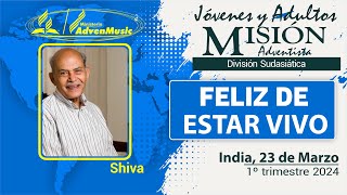 Misionero Adventista India Sábado 23 de Marzo 2024  FELIZ DE ESTAR VIVO [upl. by Nelhsa]