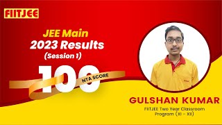 FIITJEE JEE Main Results S1  Gulshan Kumar Secure 100 NTA Score [upl. by Iznyl950]