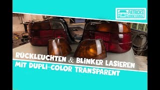 Rückleuchten amp Blinker Lasieren Mit DupliColor Transparent [upl. by Adnuhsor191]