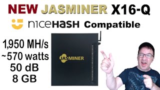 NEW JASMINER X16Q adds NICEHASH Support  Dual Mining  WHISPER QUIET ASIC Miner 1950 MHs 570 watts [upl. by Derman]