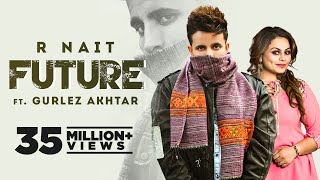 R NAIT  Future Official Video Ft Gurlez Akhtar Mistabaaz  Latest Punjabi Song 2022  New Songs [upl. by Llyrrad]