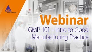 GMP 101  Intro to Good Manufacturing Practice WEBINAR [upl. by Ettevy]