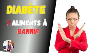 7 aliments à bannir quand on a du diabète [upl. by Seiden377]