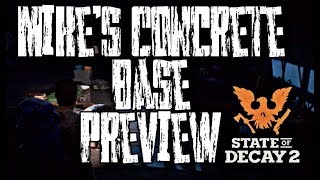 State of Decay 2 Mikes Concrete Base Preview [upl. by Ramedlaw]