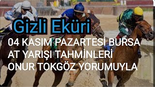 ONUR TOKGÖZ DEN 04 KASIM 2024 PAZARTESİ BURSA AT YARIŞI TAHMİNLERİ GİZLİ EKÜRİ KANALİMİZDA [upl. by Edme]