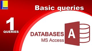 MS Access  Queries Part 1 Basic queries [upl. by Olivero]