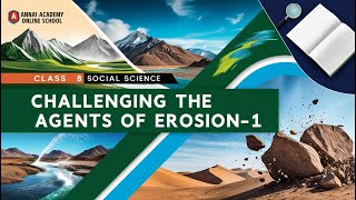 Mastering Erosion Uncover the Forces Shaping Our Planet  Class 8 CBSE Social Science Annai academy [upl. by Ocirderf]