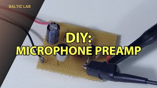 How to make a DIY Microphone Preamplifier Circuit [upl. by Judy]