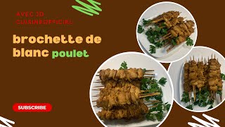 BROCHETTE DE BLANC DE POULET [upl. by Tnarg]