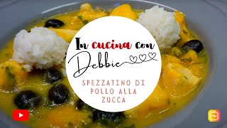 SPEZZATINO DI POLLO ALLA ZUCCA IN CUCINA CON DEBBIE [upl. by Omar]