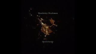 Battlefords  Hawksley Workman [upl. by Ytsihc]