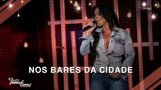 Valéria Barros  Nos Bares da Cidade [upl. by Glyn471]