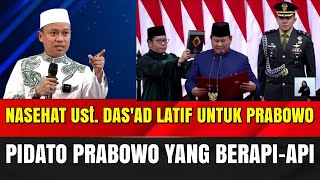 NASEHAT USTADZ DASAD LATIF UNTUK PRABOWO PIDATO PRABOWO YANG BERAPIAPI [upl. by Olette205]