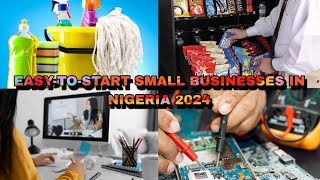 Top 5 EasytoStart Businesses in Nigeria 2024 [upl. by Ranit297]